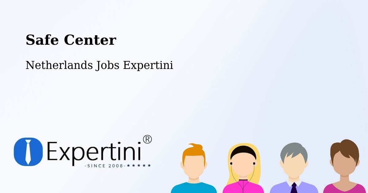 Safety Center – Zeddam - Netherlands Jobs Expertini